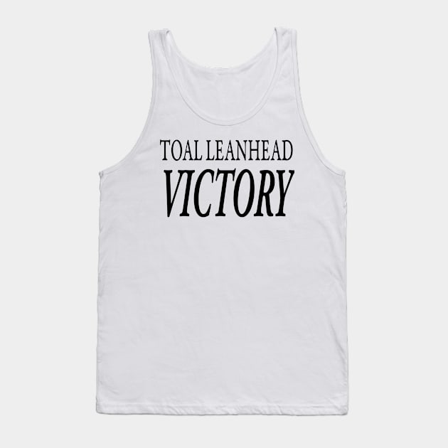 TOTAL LEANHEAD VICTORY Tank Top by TextGraphicsUSA